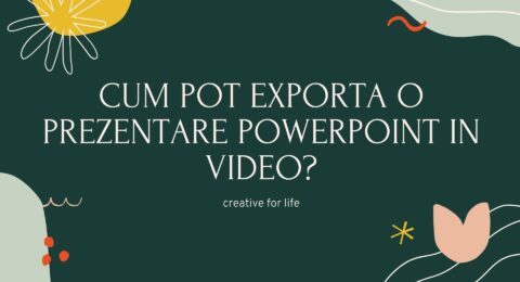 Cum pot exporta o prezentare powerpoint in video?